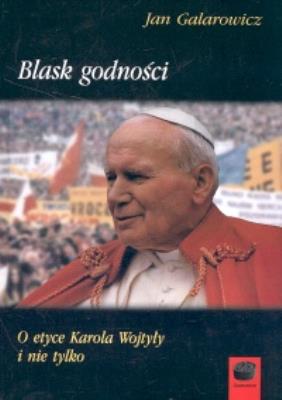 Blask godności. Autor: Galarowicz Jan. SmakLiter.pl Okładka książki Blask godności