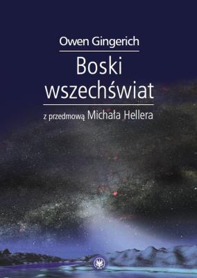 Boski Wszechświat. Autor: Gingerich Owen. SmakLiter.pl Okładka książki Boski Wszechświat
