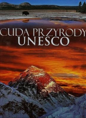 Cuda przyrody UNESCO wyd. III. Autor: Opracowanie zbiorowe. SmakLiter.pl Okładka książki Cuda przyrody UNESCO wyd. III