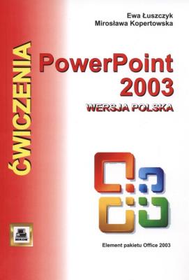Okładka książki Ćwiczenia z Power Point 2003 wersja polska
