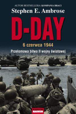 D-DAY. 6 czerwca 1944 pocket. Autor: Stephen E. Ambrose. SmakLiter.pl Okładka książki D-DAY. 6 czerwca 1944 pocket