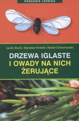 Drzewa iglaste i owady na nich żerujące. Autor: Opracowanie zbiorowe. SmakLiter.pl Okładka książki Drzewa iglaste i owady na nich żerujące