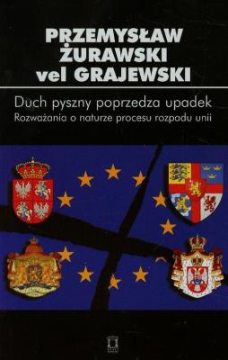 Duch pyszny poprzedza upadek t.84. Autor: Żurawski vel Grajewski Przemysław. SmakLiter.pl Okładka książki Duch pyszny poprzedza upadek t.84
