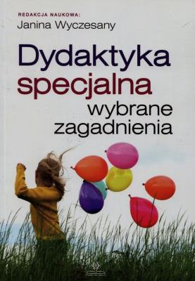 Okładka książki Dydaktyka specjalna. Wybrane zagadnienia