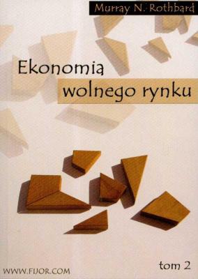 Ekonomia wolnego rynku t.2. Autor: Rothbard Murray N.. SmakLiter.pl Okładka książki Ekonomia wolnego rynku t.2
