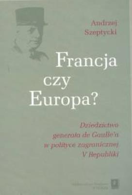 Francja czy Europa. Autor: Szeptycki Andrzej. SmakLiter.pl Okładka książki Francja czy Europa