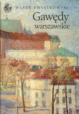 Gawędy Warszawskie - Marek Kwiatkowski. Autor: Kwiatkowski Marek. SmakLiter.pl Okładka książki Gawędy Warszawskie - Marek Kwiatkowski