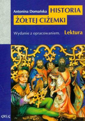 Historia Żółtej Ciżemki z oprac. GREG. Autor: Domańska Antonina. SmakLiter.pl Okładka książki Historia Żółtej Ciżemki z oprac. GREG