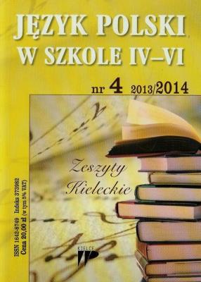 Język Polski w Szkole IV-VI 13/14 numer 4. Wydawca: Wydawnictwo Pedagogiczne ZNP. SmakLiter.pl Opakowanie Język Polski w Szkole IV-VI 13/14 numer 4