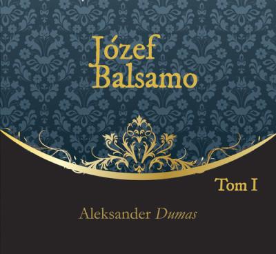 Józef Balsamo Tom 1 - Audiobook. Autor: Dumas Aleksander. SmakLiter.pl Okładka książki Józef Balsamo Tom 1 - Audiobook