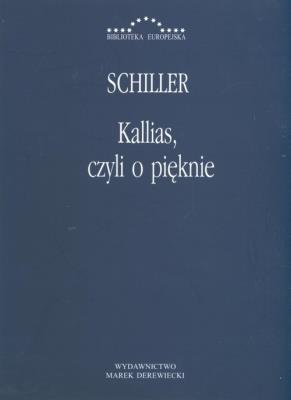 Kallias, czyli o pięknie. Autor: Schiller Fryderyk. SmakLiter.pl Okładka książki Kallias, czyli o pięknie