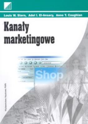 Kanały marketingowe. Autor: Stern Louis W., El-Ansary Adel I., Coughlan Anne T.. SmakLiter.pl Okładka książki Kanały marketingowe