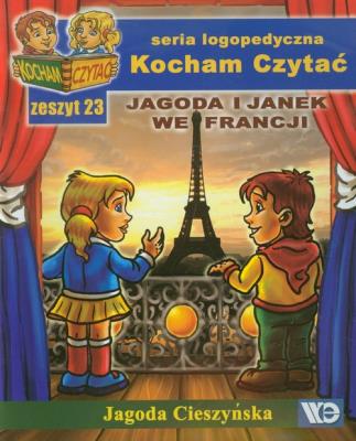 Kocham czytać zeszyt 23. Jagoda i Janek we Francji. Autor: Cieszyńska Jagoda. SmakLiter.pl Okładka książki Kocham czytać zeszyt 23. Jagoda i Janek we Francji