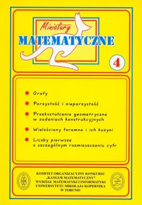 Miniatury matematyczne 4 Grafy. Autor: Bobiński Zbigniew, Ciszewska-Jędrasik Maria, Jarek Paweł, Kamiński Brunon, Kourliandtchik Lev, Mentzen Mieczysław K.. SmakLiter.pl Okładka książki Miniatury matematyczne 4 Grafy