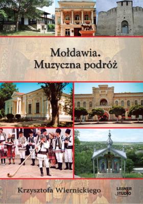 Mołdawia Muzyczna podróż Krzysztofa Wiernickiego - Audiobook. Autor: Wiernicki Krzysztof. SmakLiter.pl Okładka książki Mołdawia Muzyczna podróż Krzysztofa Wiernickiego - Audiobook