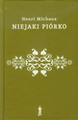 Niejaki piórko. Autor: Michaux Henri. SmakLiter.pl Okładka książki Niejaki piórko
