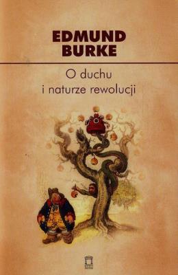 O duchu i naturze rewolucji. Autor: Burke Edmund. SmakLiter.pl Okładka książki O duchu i naturze rewolucji