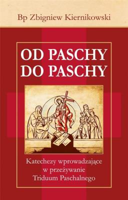 Od Paschu do Paschy. Autor: Kiernikowski Zbigniew. SmakLiter.pl Okładka książki Od Paschu do Paschy