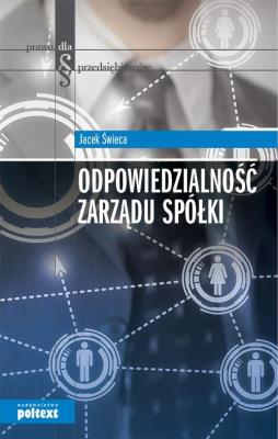Odpowiedzialność zarządu spółki Wyd.2012. Autor: Jacek Świeca. SmakLiter.pl Okładka książki Odpowiedzialność zarządu spółki Wyd.2012