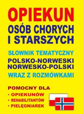 Okładka książki Opiekun osób chorych i starszych.pol-nor, nor-pol