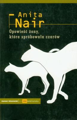 Opowieść żony, która spróbowała czarów. Autor: Nair Anita. SmakLiter.pl Okładka książki Opowieść żony, która spróbowała czarów