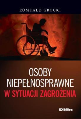 Osoby niepełnosprawne w sytuacji zagrożenia. Autor: Romuald Grocki. SmakLiter.pl Okładka książki Osoby niepełnosprawne w sytuacji zagrożenia
