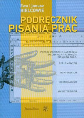 Podręcznik pisania prac albo technika pisania po polsku. Autor: Ewa i Janusz Bielcowie. SmakLiter.pl Okładka książki Podręcznik pisania prac albo technika pisania po polsku