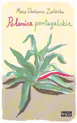Polonica portugalskie. Autor: Zielińska-Danilewicz Maria. SmakLiter.pl Okładka książki Polonica portugalskie