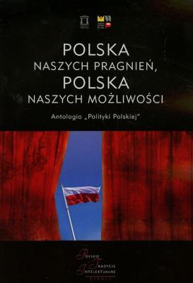 Polska naszych pragnień Polska naszych możliwości t.1. Autor: Bartyzel Małgorzata, Wołek Artur. SmakLiter.pl Okładka książki Polska naszych pragnień Polska naszych możliwości t.1