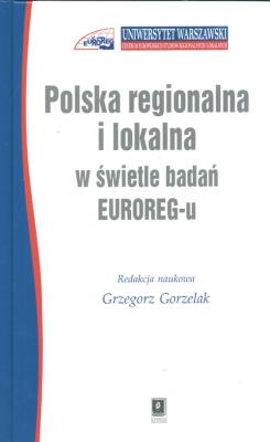 Polska regionalna i lokalna w świetle badań EUROREG-u. Autor: Gorzelak Grzegorz. SmakLiter.pl Okładka książki Polska regionalna i lokalna w świetle badań EUROREG-u