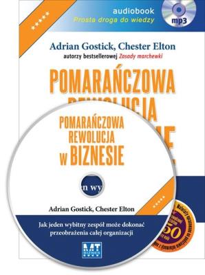 Pomarańczowa rewolucja w biznesie MP3 - Audiobook. Autor: Gostick Adrian, Chester Elton. SmakLiter.pl Okładka książki Pomarańczowa rewolucja w biznesie MP3 - Audiobook