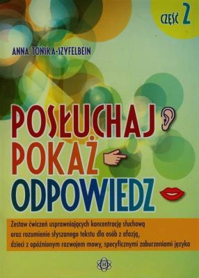 Posłuchaj Pokaż Odpowiedz część 2. Autor: Anna Tońska-Szyfelbein. SmakLiter.pl Okładka książki Posłuchaj Pokaż Odpowiedz część 2