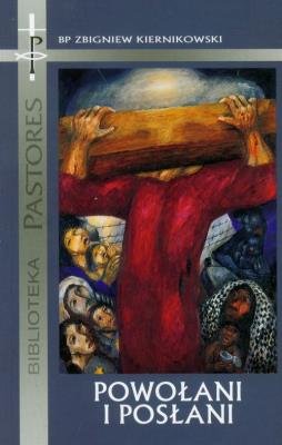 Powołani i posłani. Autor: Kiernikowski Zbigniew. SmakLiter.pl Okładka książki Powołani i posłani