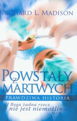 Powstały z martwych. Autor: Madison Richard L.. SmakLiter.pl Okładka książki Powstały z martwych