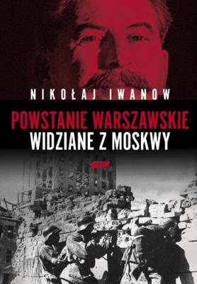 Okładka książki Powstanie Warszawskie widziane z Moskwy