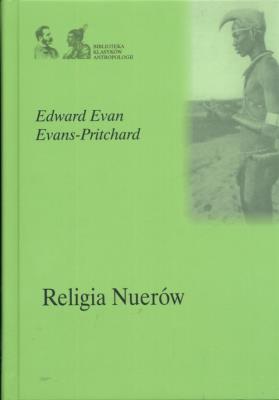Religia Nuerów. Autor: Edward Evan, Evans-Pritchard. SmakLiter.pl Okładka książki Religia Nuerów