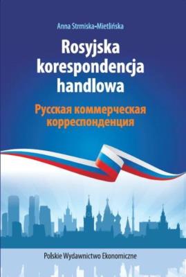 Rosyjska korespondencja handlowa. Autor: Strmiska-Mietlińska Anna. SmakLiter.pl Okładka książki Rosyjska korespondencja handlowa