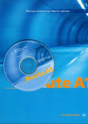 Route A1 Teacher's book with CD. Autor: Andryszczyk Mariusz, Jaźwiec Marcin. SmakLiter.pl Okładka książki Route A1 Teacher's book with CD
