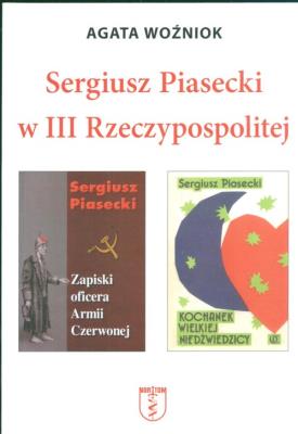 Sergiusz Piasecki w III Rzeczypospolitej. Autor: Woźniok Agata. SmakLiter.pl Okładka książki Sergiusz Piasecki w III Rzeczypospolitej