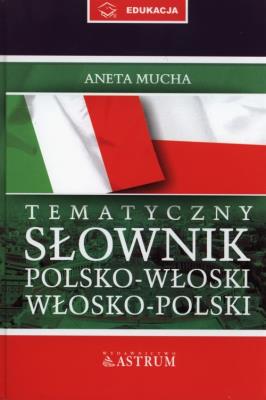 Słownik tematyczny polsko-włoski z CD. Autor: Mucha Aneta. SmakLiter.pl Okładka książki Słownik tematyczny polsko-włoski z CD