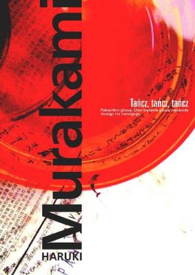 Tańcz, tańcz, tańcz - Haruki Murakami. Autor: Haruki Murakami. SmakLiter.pl Okładka książki Tańcz, tańcz, tańcz - Haruki Murakami
