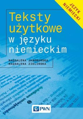 Teksty użytkowe w języku niemieckim. Autor: Jaworowska Magdalena, Zielińska Magdalena. SmakLiter.pl Okładka książki Teksty użytkowe w języku niemieckim