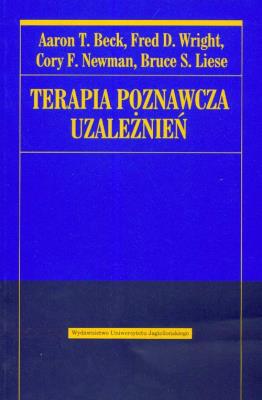 Terapia poznawcza uzależnień. Autor:   Praca zbiorowa. SmakLiter.pl Okładka książki Terapia poznawcza uzależnień