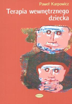 Terapia wewnętrznego dziecka. Autor: Paweł Karpowicz. SmakLiter.pl Okładka książki Terapia wewnętrznego dziecka