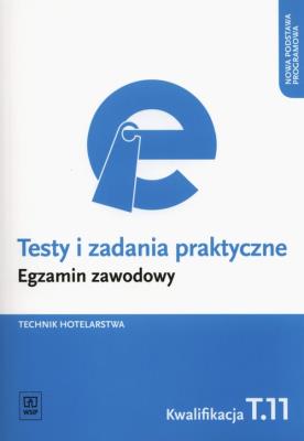 Testy i zad. prakt. Tech. hotelarstwa kwal. T.11. Autor: Andrzej Rudziński. SmakLiter.pl Okładka książki Testy i zad. prakt. Tech. hotelarstwa kwal. T.11
