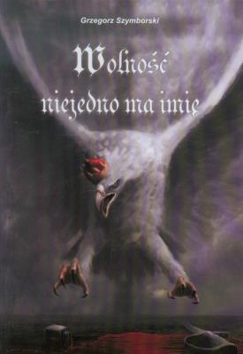 Okładka książki Wolność niejedno ma imię