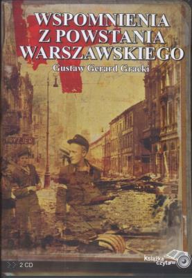 Wspomnienia z Powstania Warszawskiego - Audiobook. Autor: Gracki Gustaw Gerard. SmakLiter.pl Okładka książki Wspomnienia z Powstania Warszawskiego - Audiobook