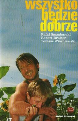 Wszystko będzie dobrze. Autor: Rafał Szamburski, Robert Brutter, Tomasz Wiszniewski. SmakLiter.pl Okładka książki Wszystko będzie dobrze