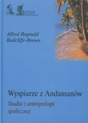 Wyspiarze z Andamanów. Autor: Radcliffe-Brown Alfred Reginald. SmakLiter.pl Okładka książki Wyspiarze z Andamanów