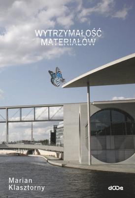 Wytrzymałość materiałów dla mechaników + CD. Autor: Klasztorny Marian. SmakLiter.pl Okładka książki Wytrzymałość materiałów dla mechaników + CD